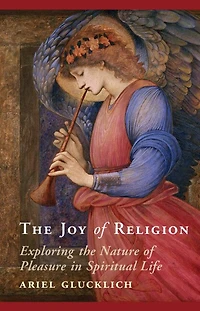 the Joy of Religion: Exploring Nature Pleasure Spiritual Life