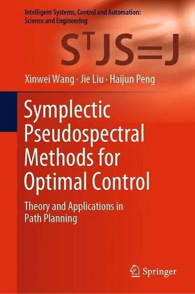 Symplectic Pseudospectral Methods for Optimal Control: Theory and Applications Path Planning