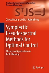 Symplectic Pseudospectral Methods for Optimal Control: Theory and Applications Path Planning
