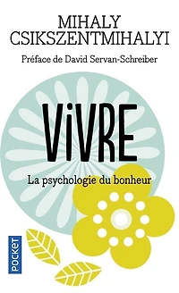 Vivre: la psychologie du bonheur