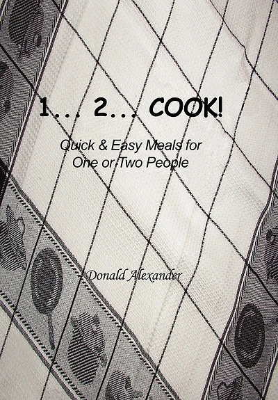 1...2...cook: Quick And Easy Meals For One Or Two People
