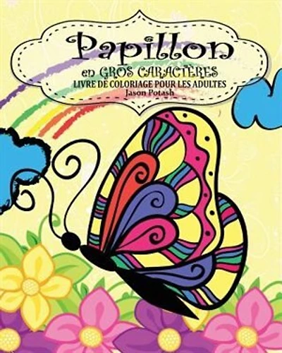 Papillion  Livre de Coloriage Pour les Adultes ( En Gros Caractères )