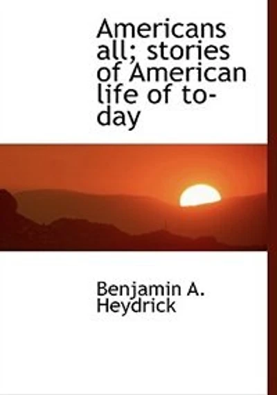 Americans All: Stories of American Life To-Day