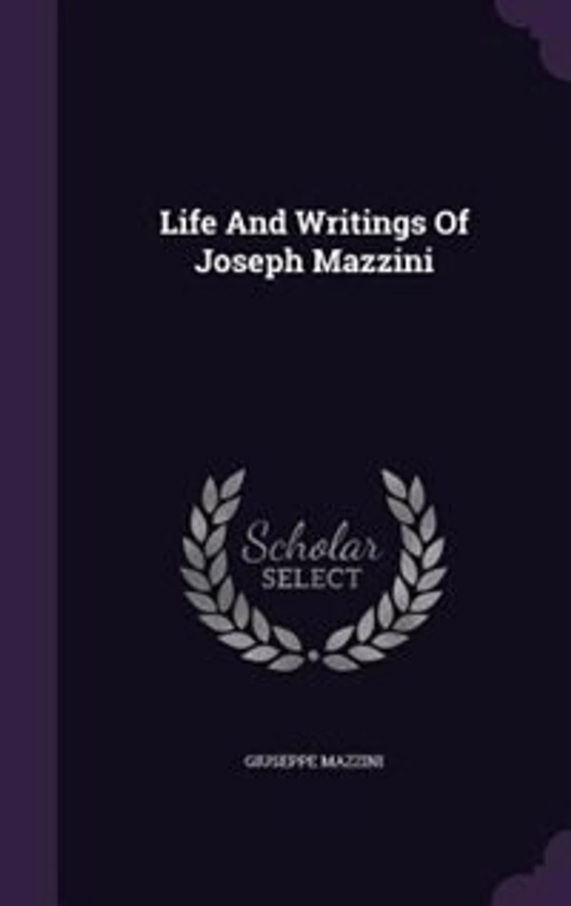 Life And Writings Of Joseph Mazzini