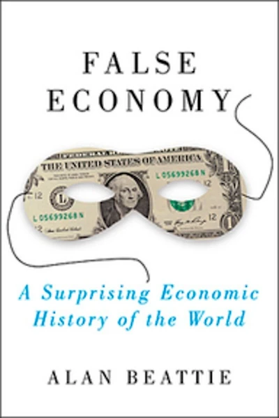 False Economy: A Surprising Economic History Of The World