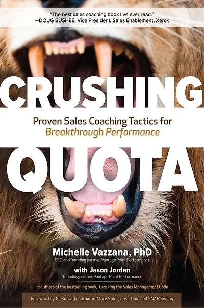Crushing Quota: Proven Sales Coaching Tactics for Breakthrough Performance: Performance