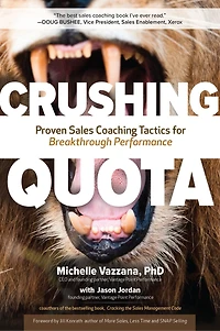 Crushing Quota: Proven Sales Coaching Tactics for Breakthrough Performance: Performance