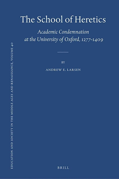 The School of Heretics: Academic Condemnation at the University of Oxford, 1277-1409