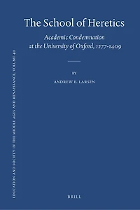 The School of Heretics: Academic Condemnation at the University of Oxford, 1277-1409