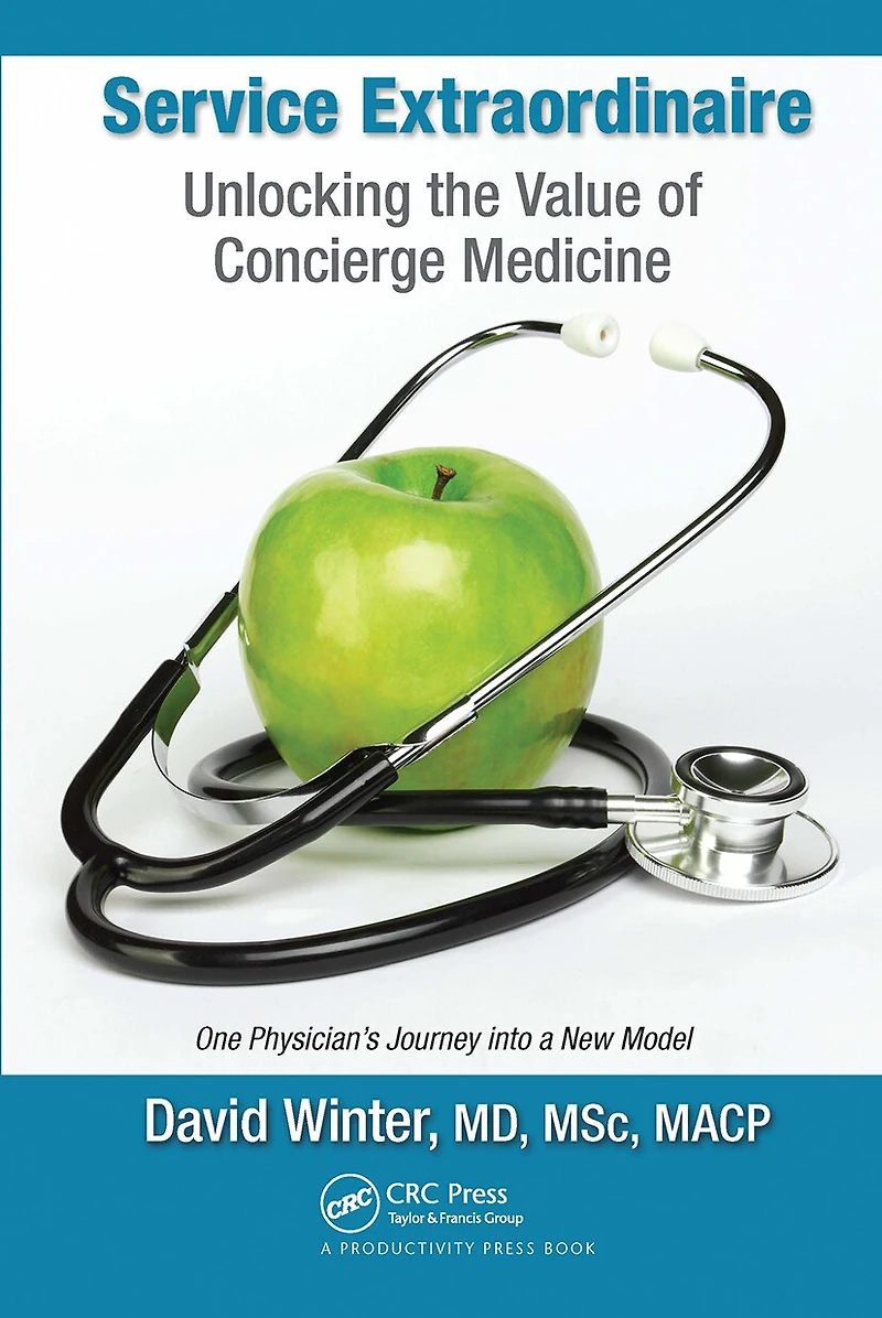 Service Extraordinaire: Unlocking The Value Of Concierge Medicine