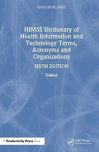 HIMSS Dictionary of Health Information and Technology Terms, Acronyms, Organizations