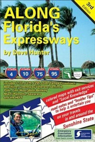 Along Florida's Expressways, 4th edition: the definitive driving guide for Sunshine State
