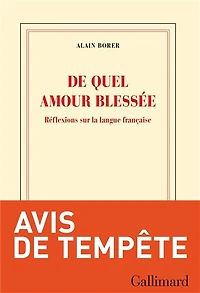 De quel amour blessée: réflexions sur la langue française