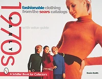Fashionable Clothing  from the Sears Catalog: Early 1970s