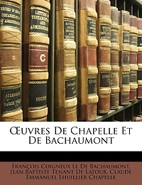 OEuvres De Chapelle Et De Bachaumont