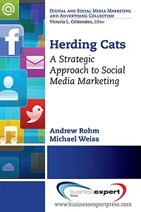 Herding Cats: A Strategic Approach to Social Media Marketing