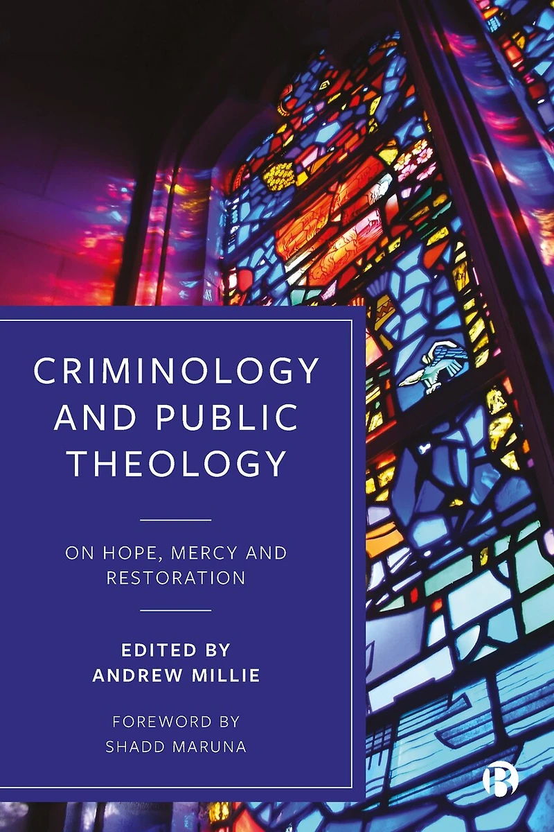 Criminology and Public Theology: On Hope, Mercy Restoration