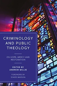 Criminology and Public Theology: On Hope, Mercy Restoration