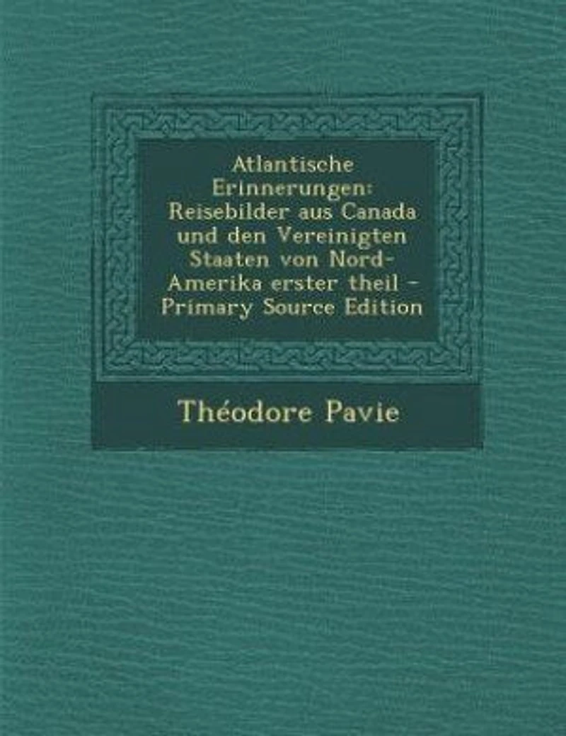Atlantische Erinnerungen: Reisebilder aus Canada und den Vereinigten Staaten von Nord-Amerika erster theil - Primary Source E