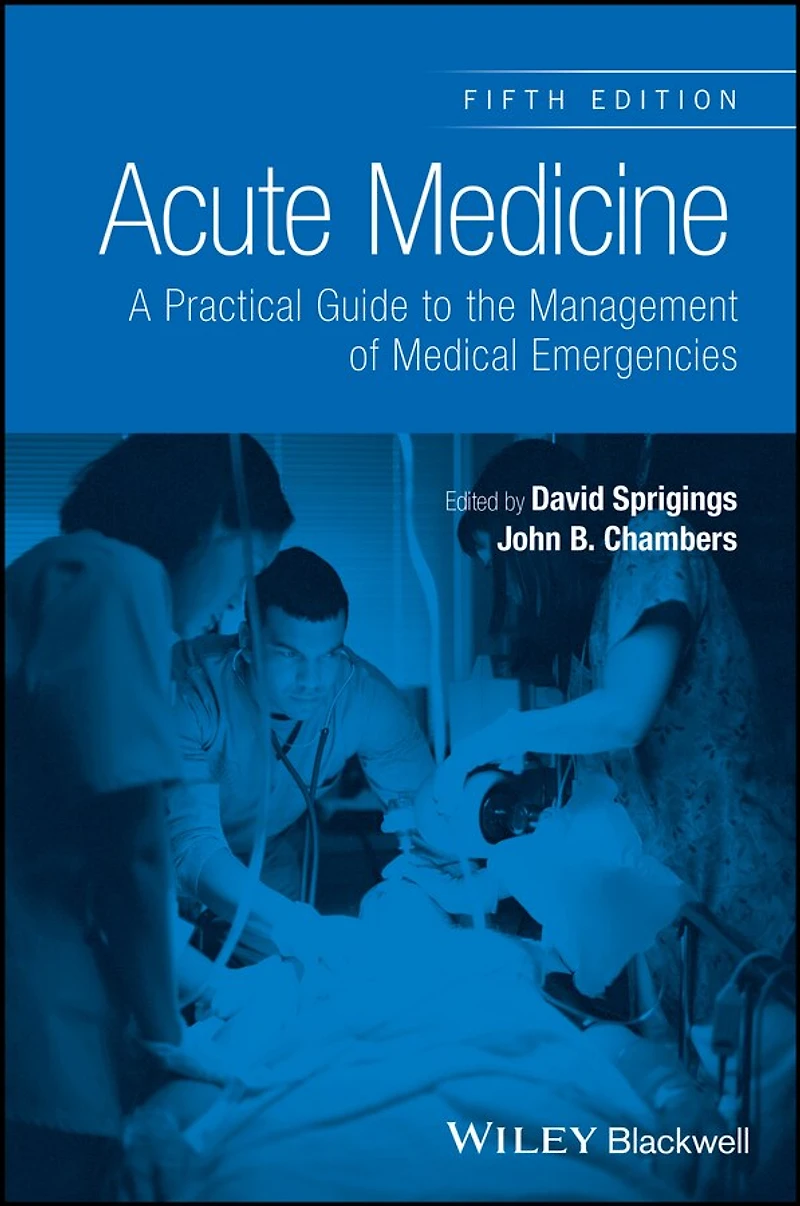 Acute Medicine: A Practical Guide to the Management of Medical Emergencies