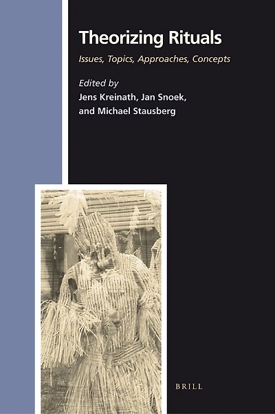 Theorizing Rituals (2 vols): Vol. 1: Issues, Topics, Approaches, Concepts and Vol. 2: Annotated Bibliography of Ritual Theory 1966-2005