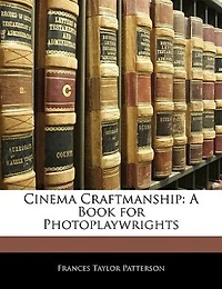 Cinema Craftmanship: A Book for Photoplaywrights