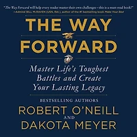 The Way Forward: Master Life's Toughest Battles And Create Your Lasting Legacy