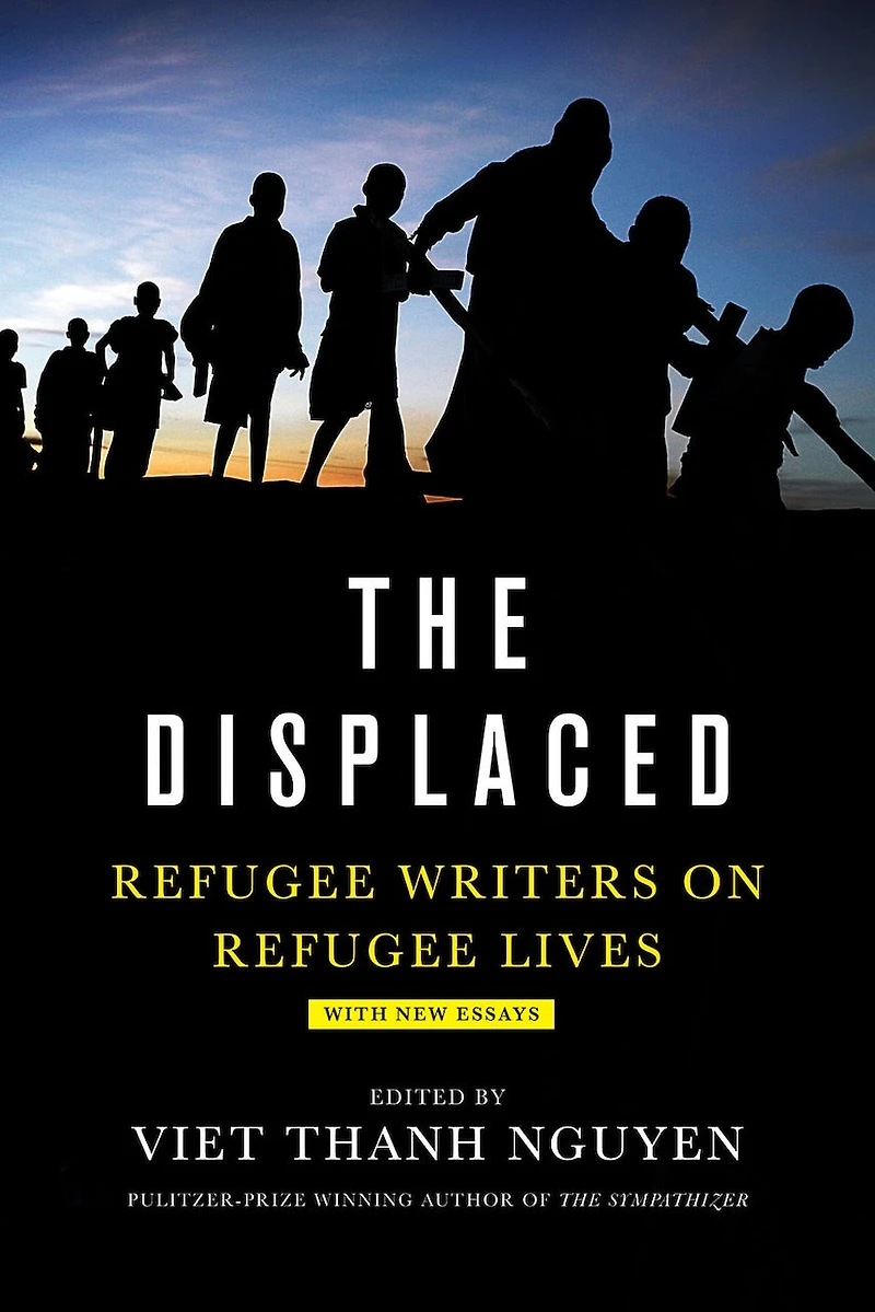 The Displaced (Proprietary Edition): Refugee Writers on Lives
