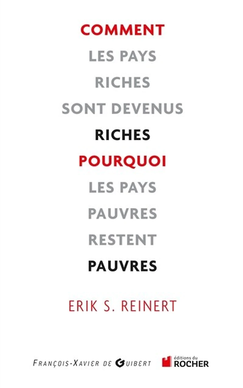 Comment les pays riches sont devenus et pourquoi pauvres restent