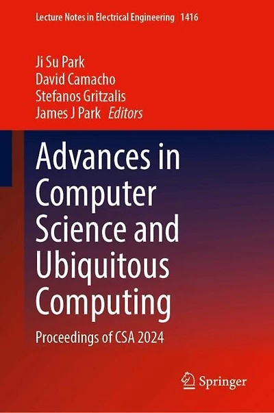 Advances Computer Science and Ubiquitous Computing: Proceedings of CSA 2024