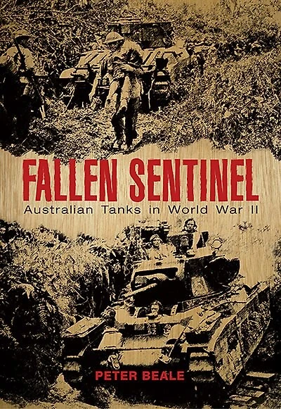 Fallen Sentinel: Australian Tanks World War II