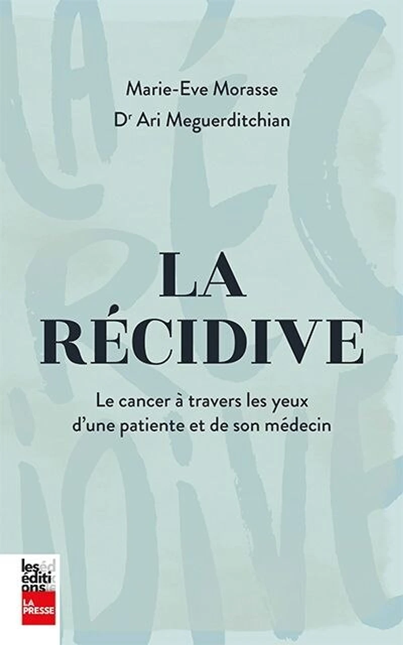 La récidive: Le cancer à travers les yeux d'une patiente et de son médecin