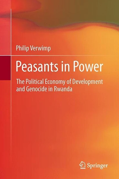 Peasants Power: The Political Economy of Development and Genocide Rwanda