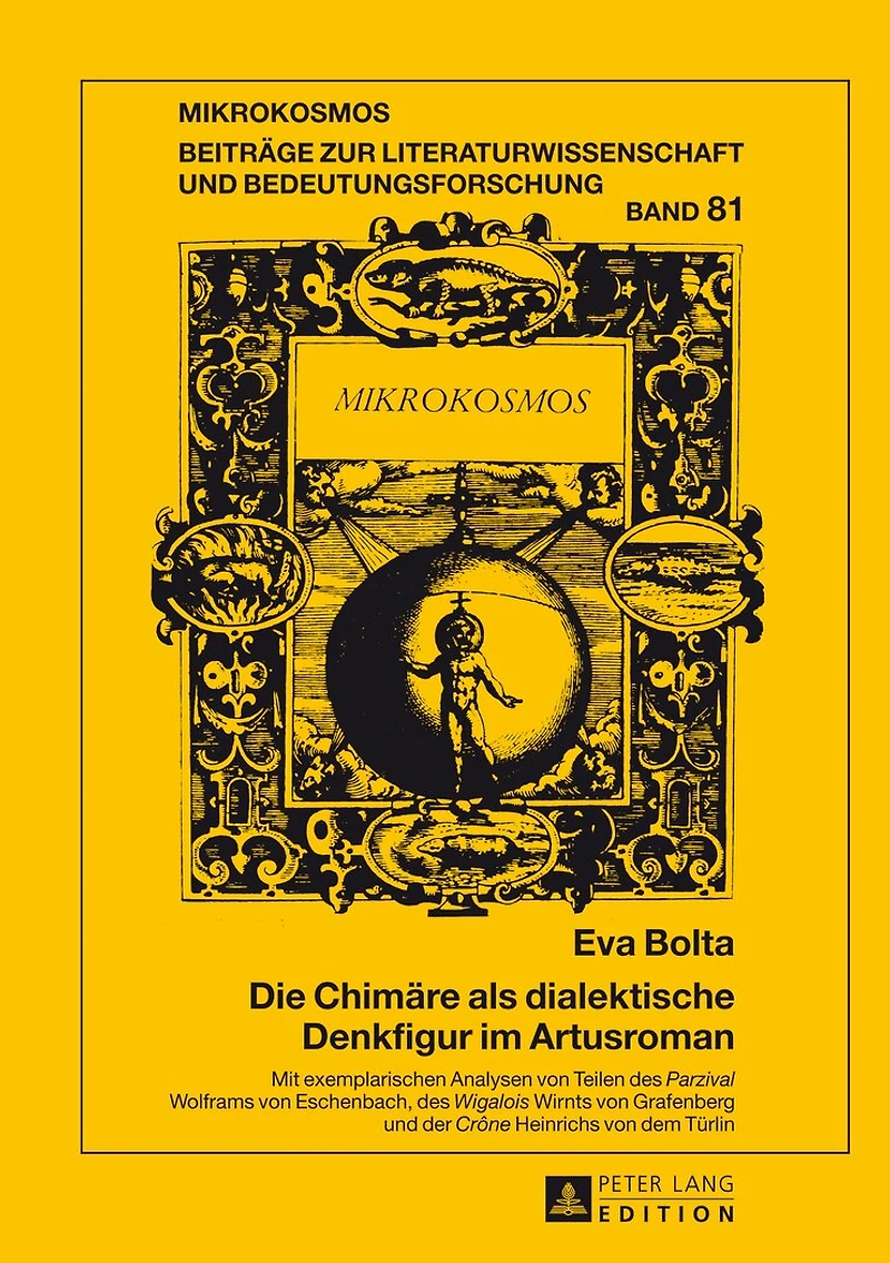 Die Chimaere als dialektische Denkfigur im Artusroman: Mit exemplarischen Analysen von Teilen des «Parzival» Wolframs Eschenbach, «Wigalois» Wirnts Grafenberg und der «Crône» Heinrichs dem Tuerlin