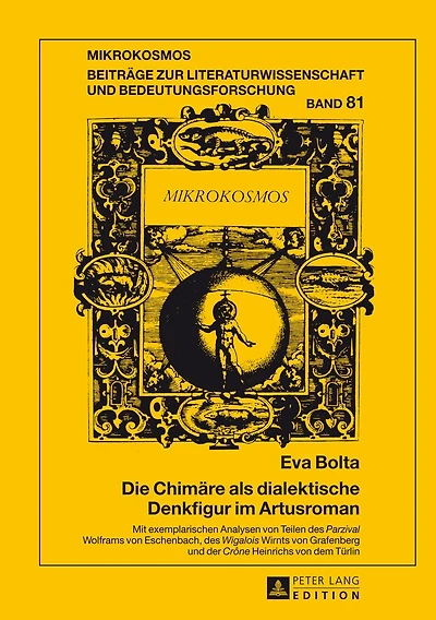 Die Chimaere als dialektische Denkfigur im Artusroman: Mit exemplarischen Analysen von Teilen des «Parzival» Wolframs Eschenbach, «Wigalois» Wirnts Grafenberg und der «Crône» Heinrichs dem Tuerlin