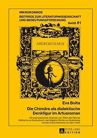 Die Chimaere als dialektische Denkfigur im Artusroman: Mit exemplarischen Analysen von Teilen des «Parzival» Wolframs Eschenbach, «Wigalois» Wirnts Grafenberg und der «Crône» Heinrichs dem Tuerlin