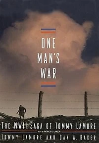 One Man’s War: The WWII Saga of Tommy LaMore