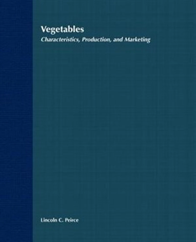 Vegetables: Characteristics, Production, and Marketing