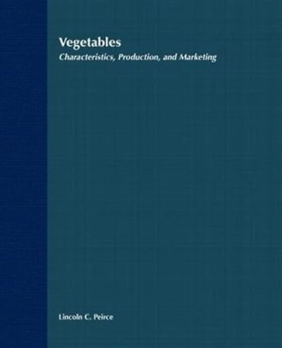 Vegetables: Characteristics, Production, and Marketing