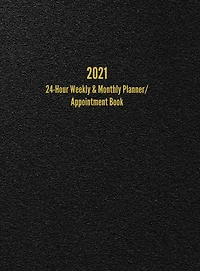 2021 24-Hour Weekly & Monthly Planner/ Appointment Book: Dot Grid Calendar (8.5" x 11")
