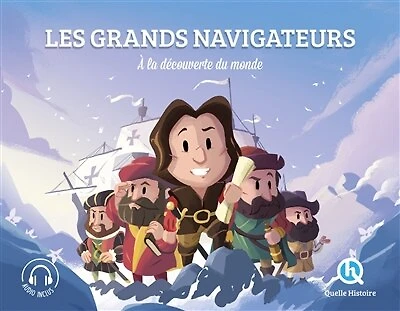 Les grands navigateurs: à la découverte du monde