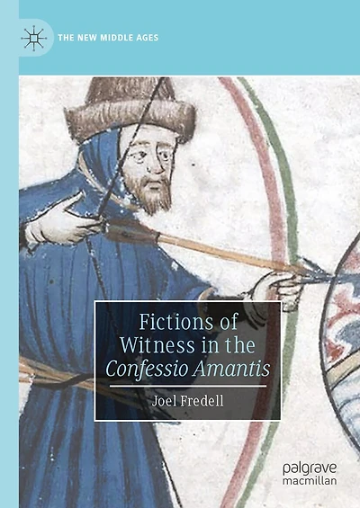 Fictions of Witness the Confessio Amantis