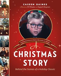 A Christmas Story: Behind The Scenes Of Holiday Classic