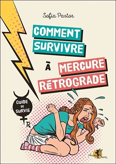 Comment survivre à Mercure rétrograde: guide de survie
