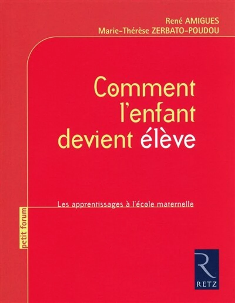 Comment l'enfant devient élève: les apprentissages à l'école maternelle