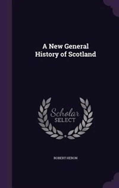 A New General History of Scotland