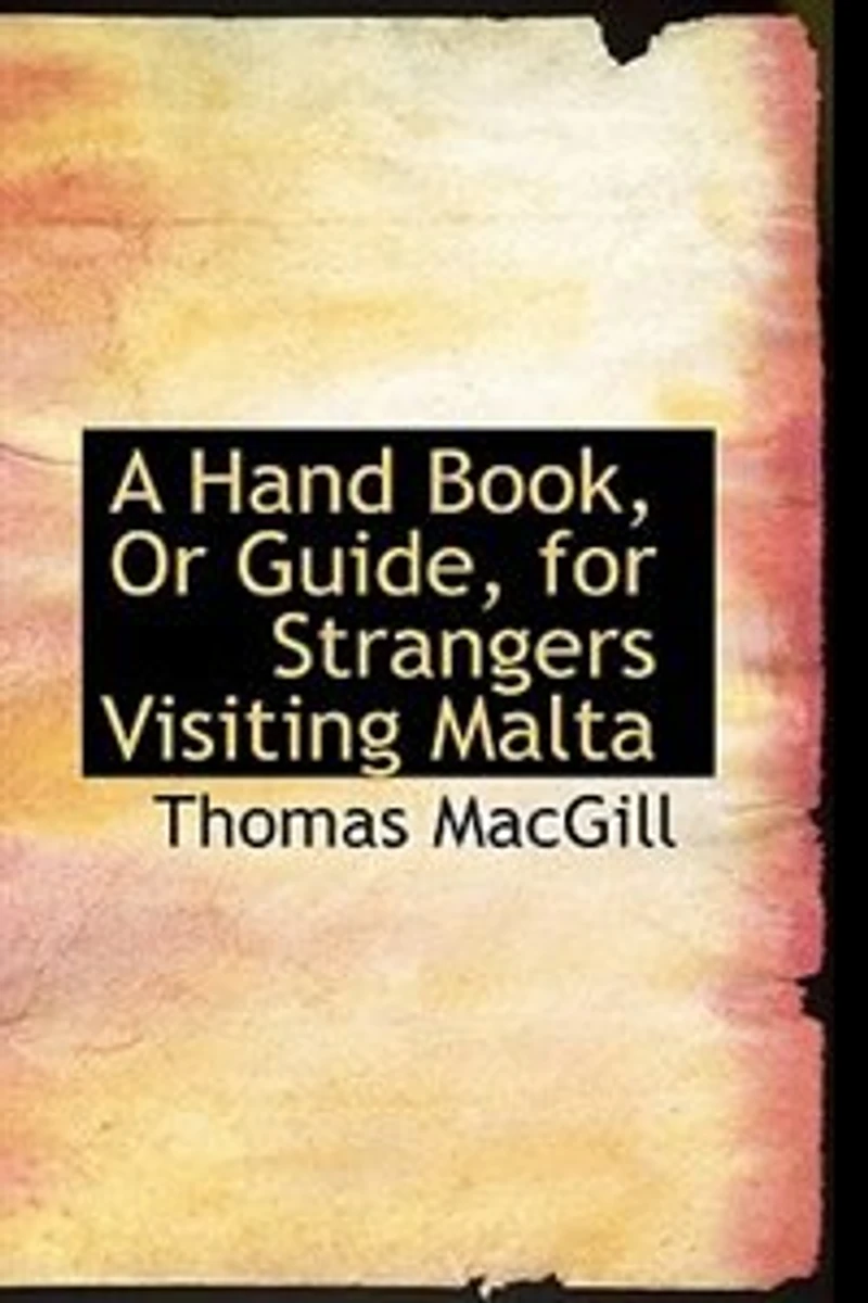 A Hand Book or Guide for Strangers Visiting Malta