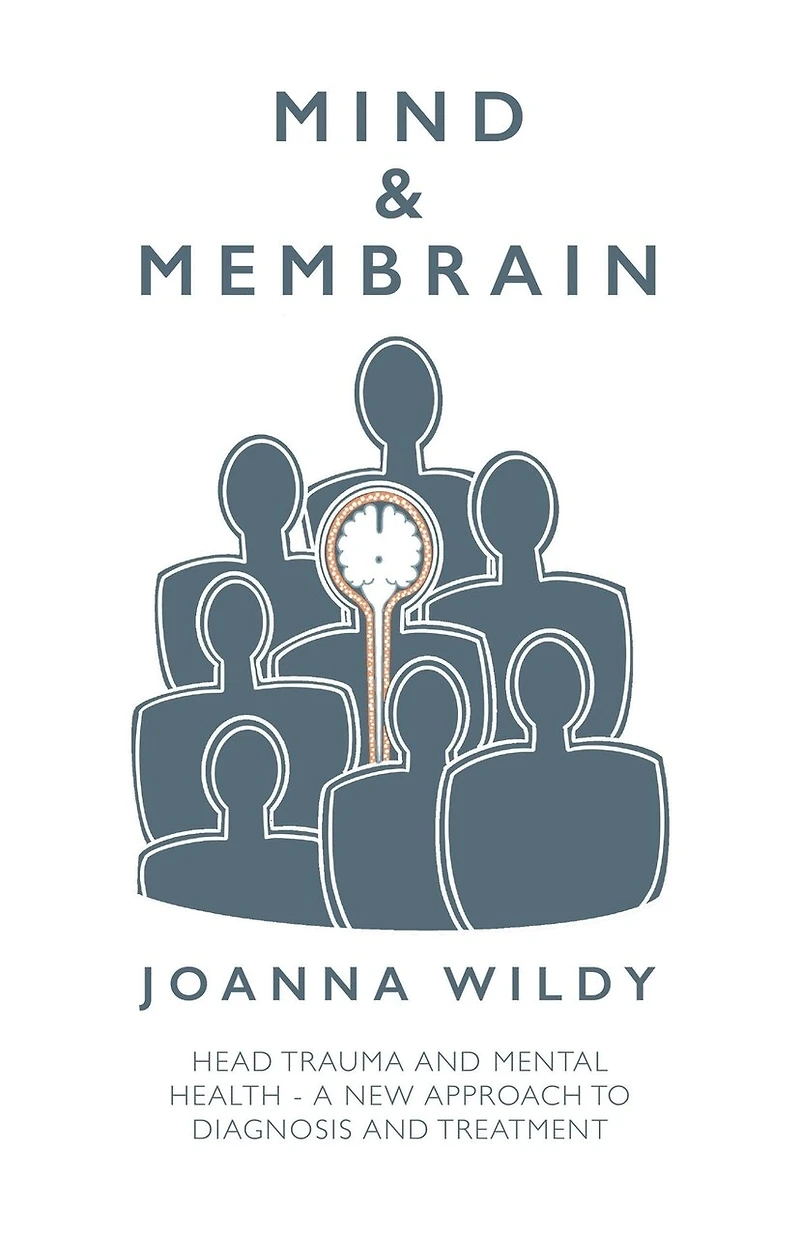 Mind & Membrain: Head Trauma and Mental Health - A New Approach to Diagnosis Treatment