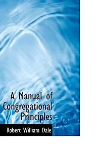 A Manual of Congregational Principles