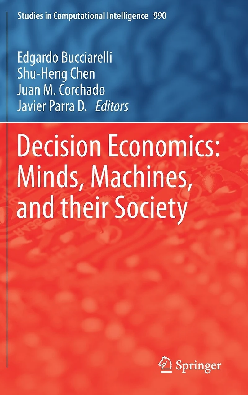 Decision Economics: Minds, Machines, And Their Society